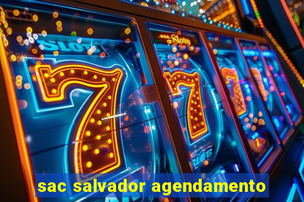 sac salvador agendamento